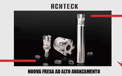 ACHTECK: Arriva la fresa ad alto avanzamento