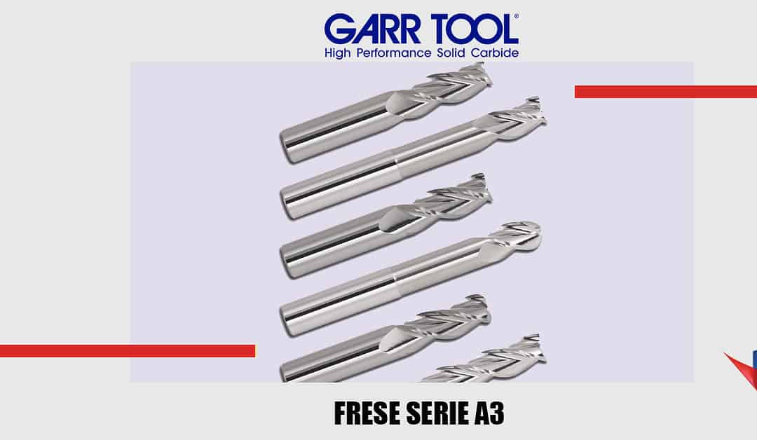 Frese HIGH PERFORMANCE Serie A3 GARR TOOL