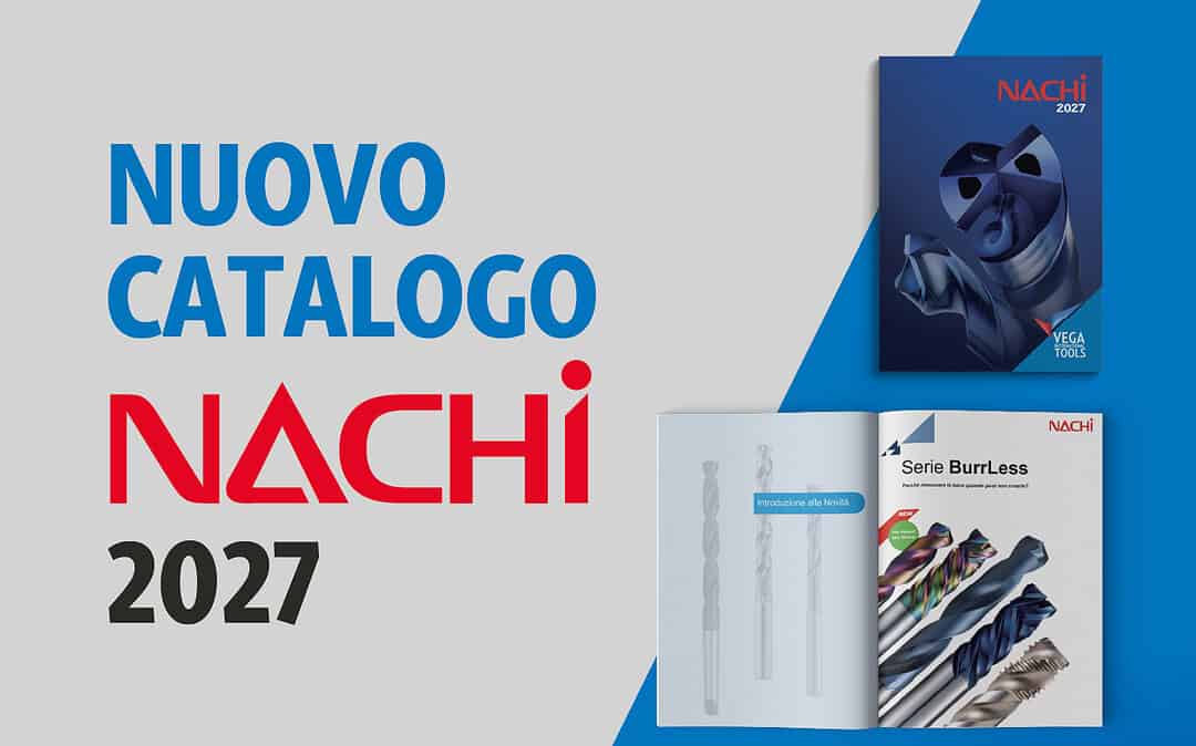 NACHI Catalogo 2027: la nuova gamma BurrLess per lavorazioni senza bave